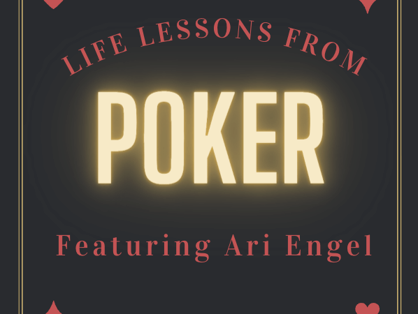 E2 Life Lessons from Poker with Ari Engel